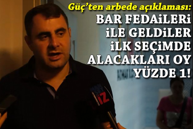 Güç: Bar fedaileri ile geldiler... İlk seçimde alacakları oy yüzde 1!