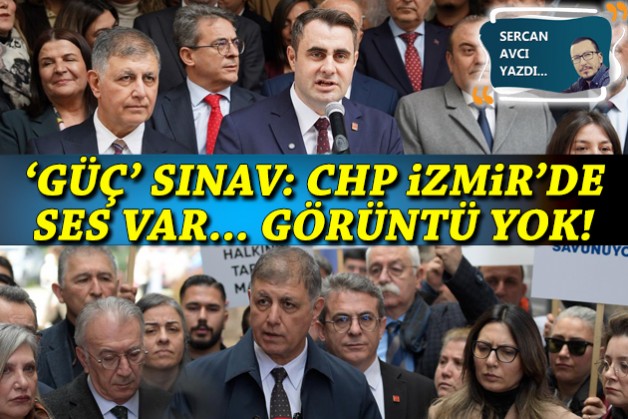 ‘Güç’ sınav: CHP İzmir’de ses var, görüntü yok!