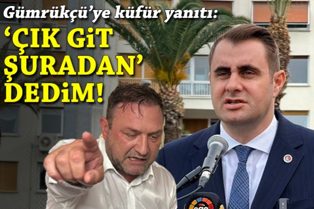Güç'ten küfür iddiasına yanıt: 'Çık git' dedim!