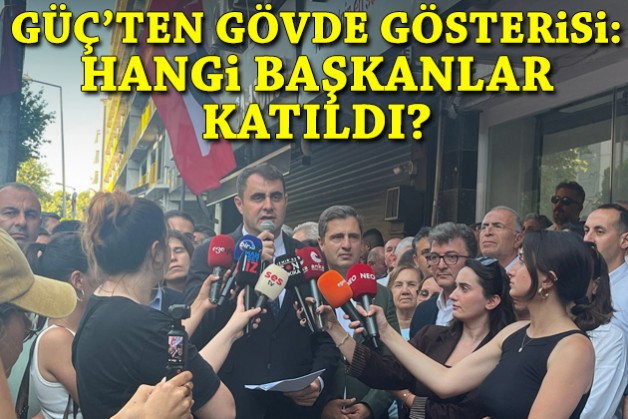 Güç'ten olaylı gece sonrası gövde gösterisi: Hangi belediye başkanları katıldı?