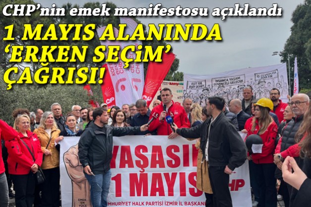 Güç’ten ‘erken seçim’ çağrısı, CHP’den 10 maddelik emek manifestosu!