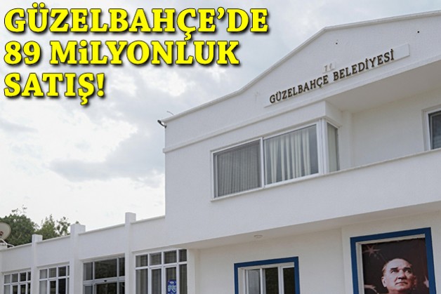 Güzelbahçe Belediyesi'nden 89 milyonluk satış!