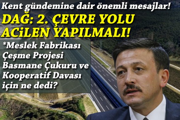 Hamza Dağ’la kent ve proje gündemi:  Acilen yapılmalı... Üzerimizdeki büyük vazifelerden biri!