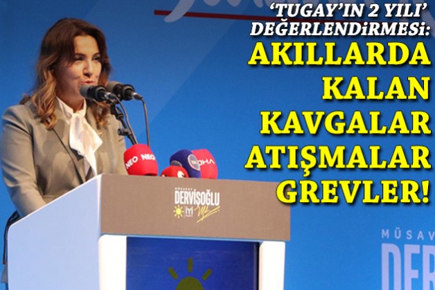 İYİ Partili Doğan’dan ‘Tugay’ın 2 yılı’ değerlendirmesi!