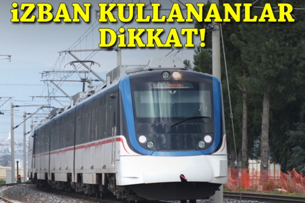 İZBAN kullananlar dikkat: Pazartesi başlıyor!