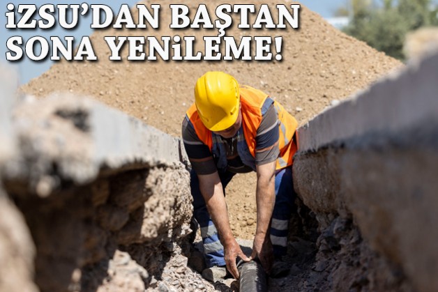 İZSU'dan baştan sona yenileme!
