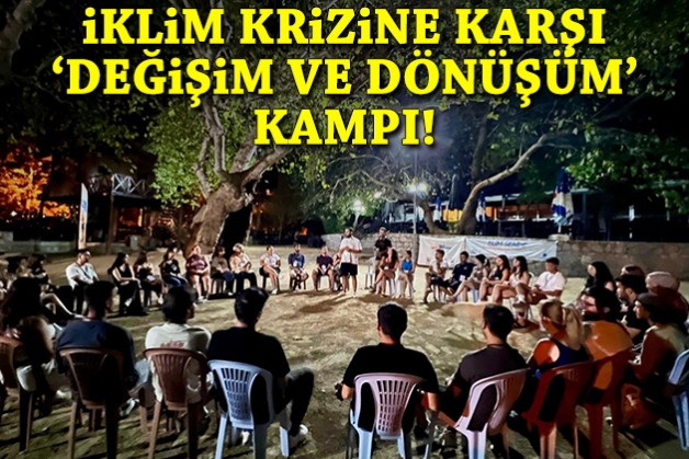 İklim krizine karşı 'Değişim ve Dönüşüm' kampı