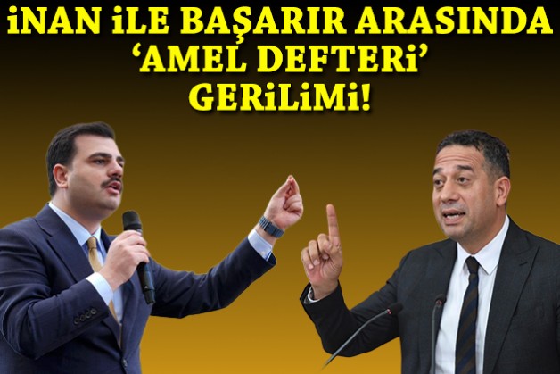 İnan ile Başarır arasında 'amel defteri' gerilimi!