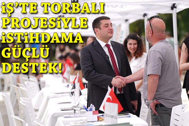 İş'te Torbalı projesiyle istihdama güçlü destek!