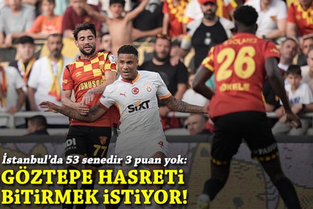 İstanbul'da 53 senedir 3 puan yok: Göztepe hasreti bitirmek istiyor