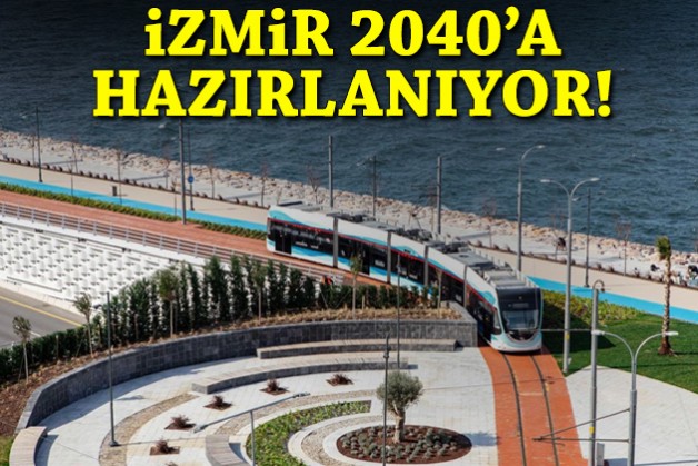 İzmir 2040'a hazırlanıyor!