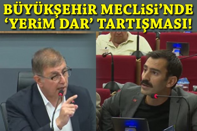 İzmir Büyükşehir Belediye Meclisi’nde ‘yerim dar’ tartışması!