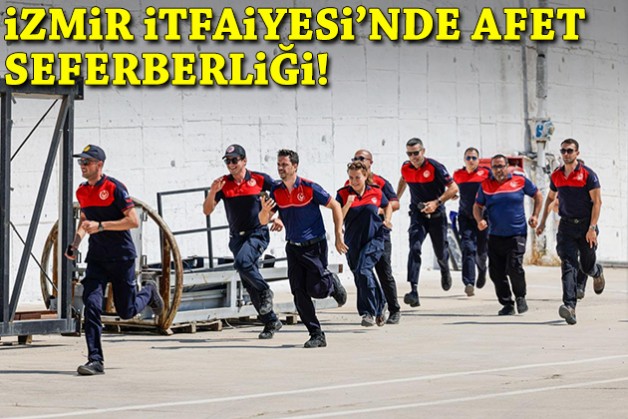 İzmir İtfaiyesi'nde afet seferberliği: Personel özel eğitime alındı
