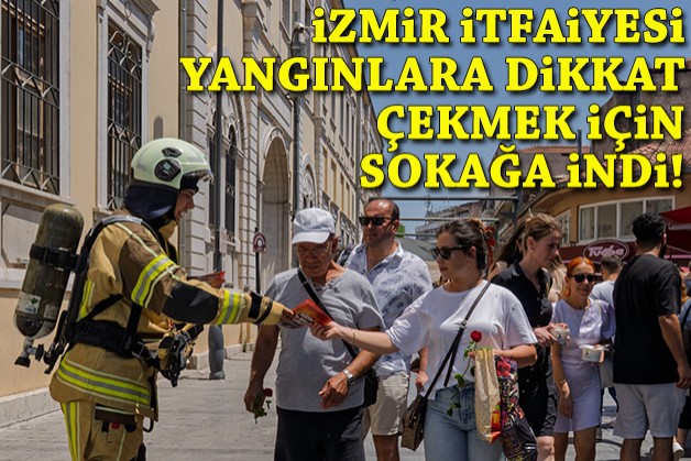 İzmir İtfaiyesi yangınlara dikkat çekmek için sokağa indi