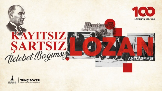 İzmir Lozan Antlaşması’nın 100. yılını kutluyor