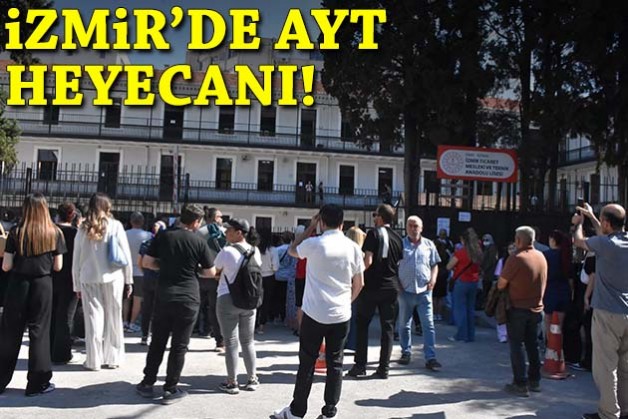 İzmir'de AYT heyecanı!