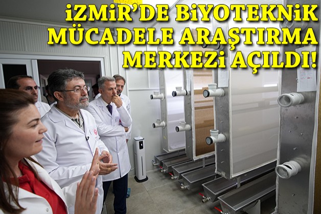 İzmir'de Biyoteknik Mücadele Araştırma Merkezi açıldı