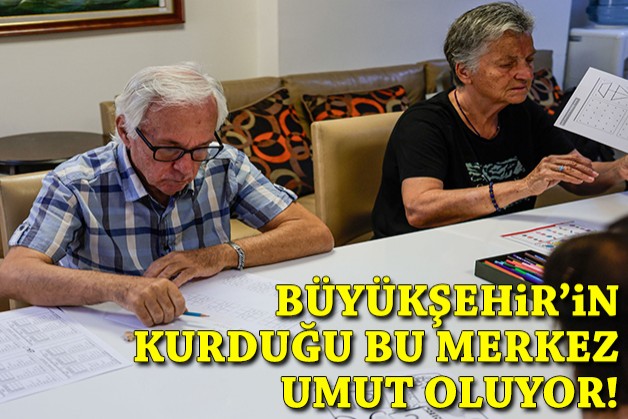İzmir'de Büyükşehir’in kurduğu merkez umut oluyor