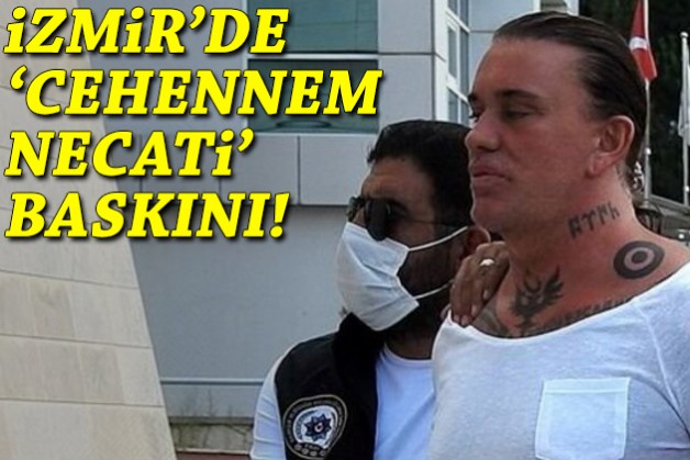 İzmir'de 'Cehennem Necati' baskını!