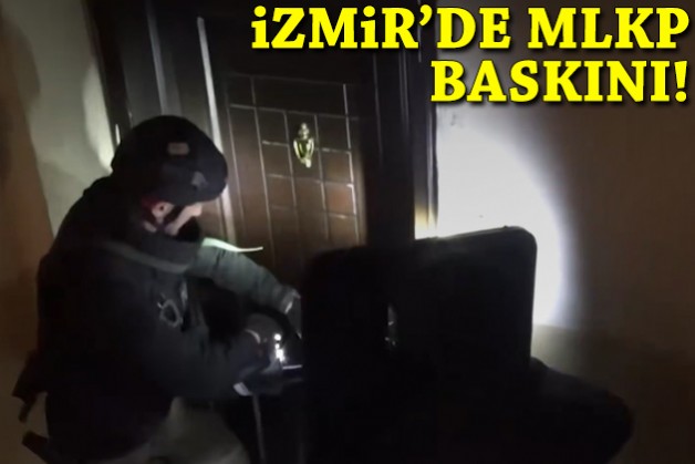 İzmir'de MLKP operasyonu!