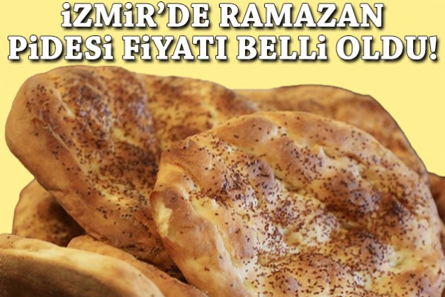 İzmir'de Ramazan pidesinin fiyatı belli oldu!