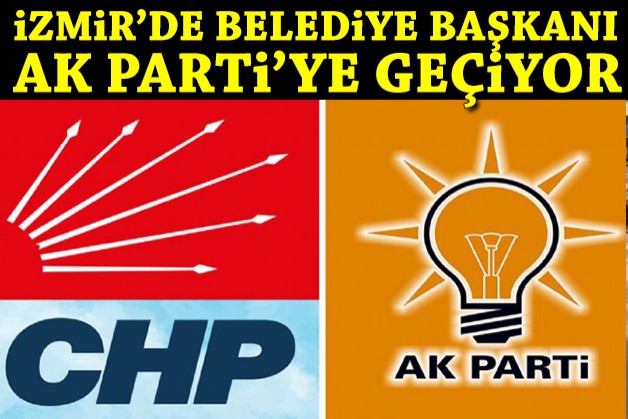 İzmir'de belediye başkanı AK Parti'ye geçiyor
