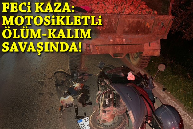 İzmir'de feci kaza: Motosikletli ölüm-kalım savaşında!