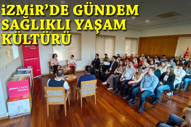 İzmir'de gündem sağlıklı yaşam kültürü