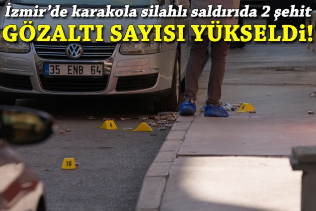 İzmir'de karakola silahlı saldırıda 2 şehit: Gözaltı sayısı 9'a yükseldi!