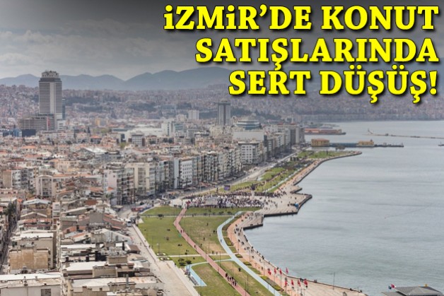 İzmir'de konut satışlarında sert düşüş!
