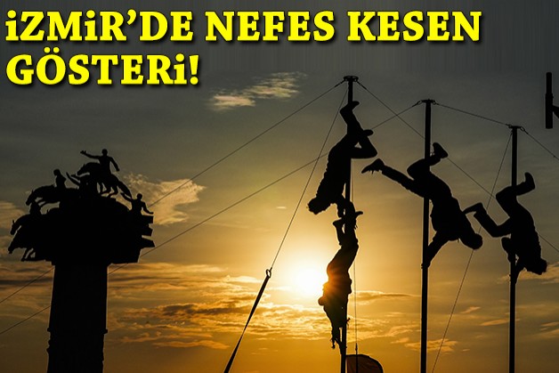 İzmir'de nefes kesen gösteri