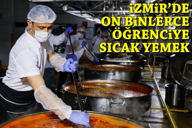 İzmir'de on binlerce öğrenciye sıcak yemek