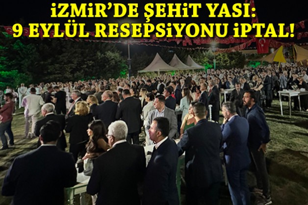 İzmir'de şehit acısı: 9 Eylül Resepsiyonu iptal!