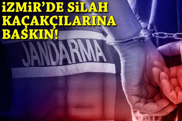 İzmir'de silah kaçakçılarına baskın!