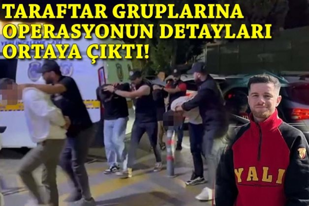 İzmir'de taraftar gruplarına operasyonun ayrıntıları ortaya çıktı!