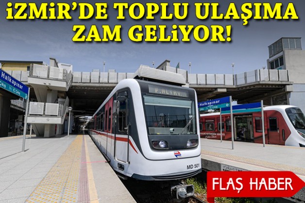 İzmir'de toplu ulaşıma zam geliyor!