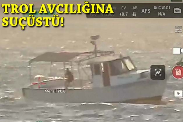 İzmir'de trol avcılığına suçüstü!