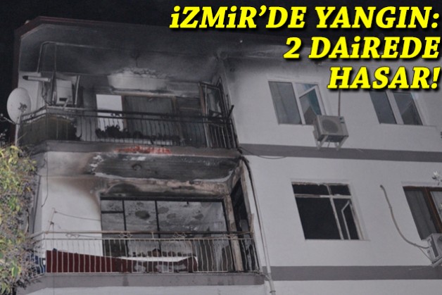 İzmir'de yangın: 2 dairede hasar!