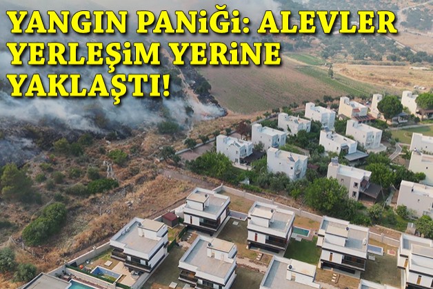 İzmir'de yangın paniği: Alevler yerleşim yerine yaklaştı!