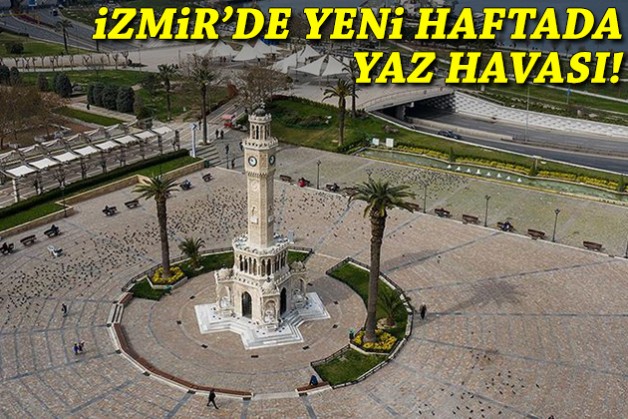 İzmir'de yeni haftada yaz havası!