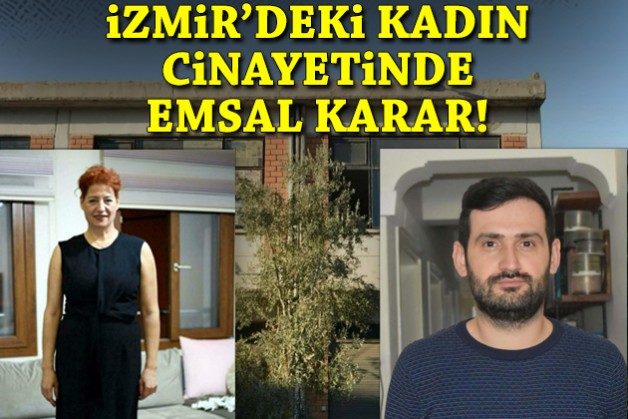 İzmir'deki kadın cinayetinde emsal karar!