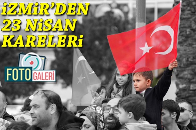 İzmir'den 23 Nisan kareleri