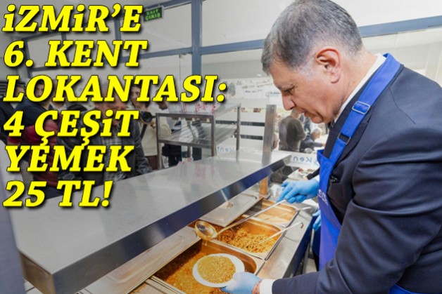 İzmir'e 6. Kent Lokantası: 4 çeşit yemek 25 TL!