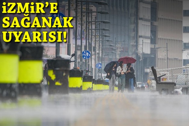 İzmir'e sağanak uyarısı!