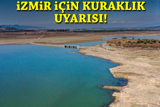 İzmir için kuraklık uyarısı!