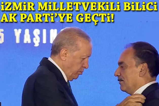 İzmir milletvekili Bilici, AK Parti'ye geçti!