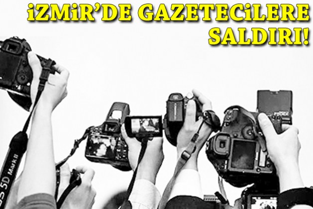 İzmir’de gazetecilere saldırı!