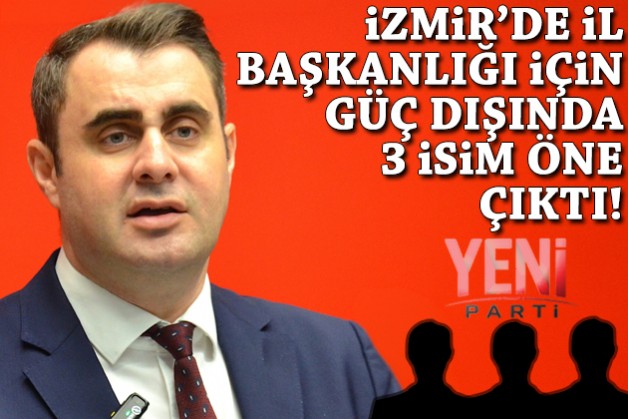 İzmir’de il başkanlığı için Çağatay Güç dışında 3 isim öne çıktı!