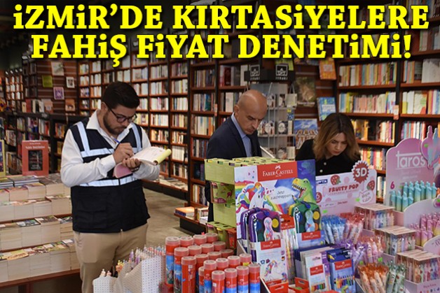 İzmir’de kırtasiyelere fahiş fiyat denetimi!