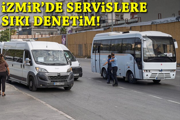 İzmir’de servislere sıkı denetim: En çok bu eksiklik tespit edildi!